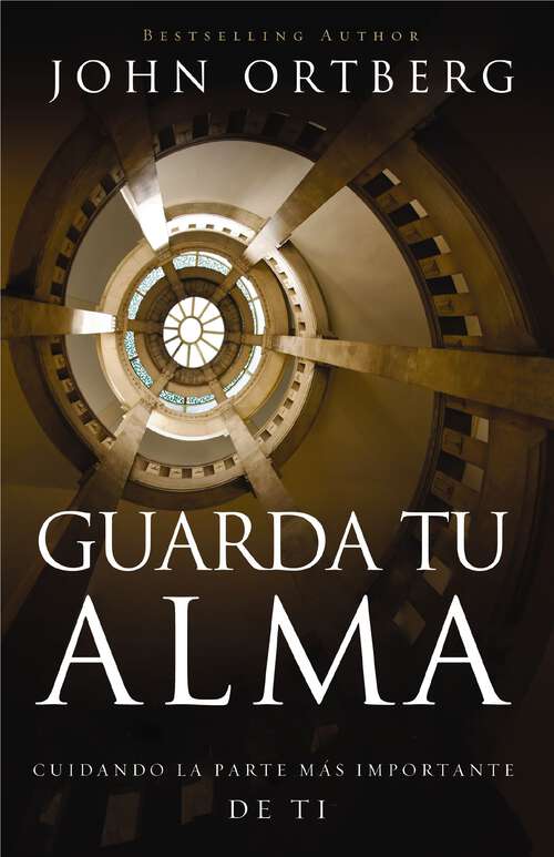 Book cover of Guarda tu alma: Cuidando la parte más importante de ti