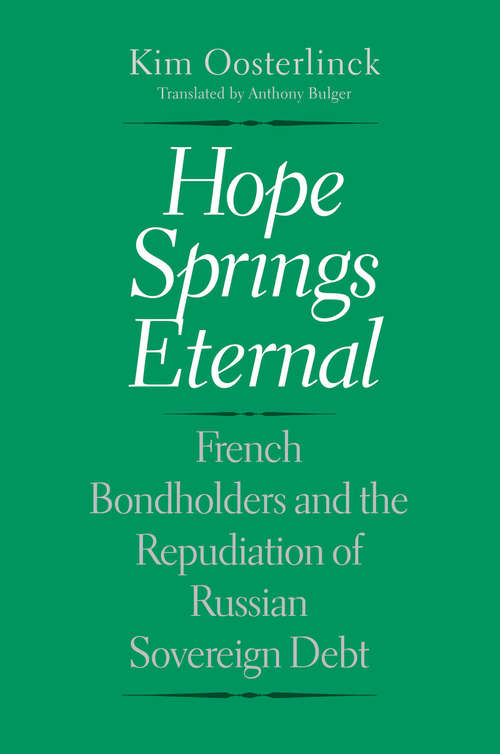 Book cover of Hope Springs Eternal: French Bondholders and the Repudiation of Russian Sovereign Debt