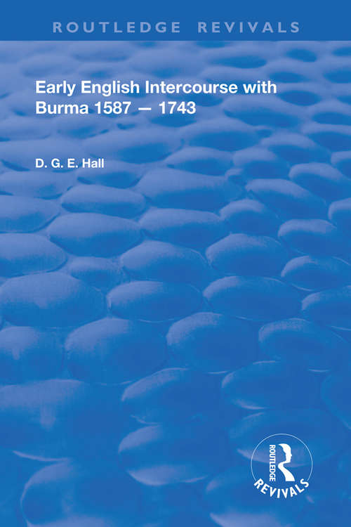 Book cover of Early English Intercourse with Burma, 1587 – 1743 (Routledge Revivals)