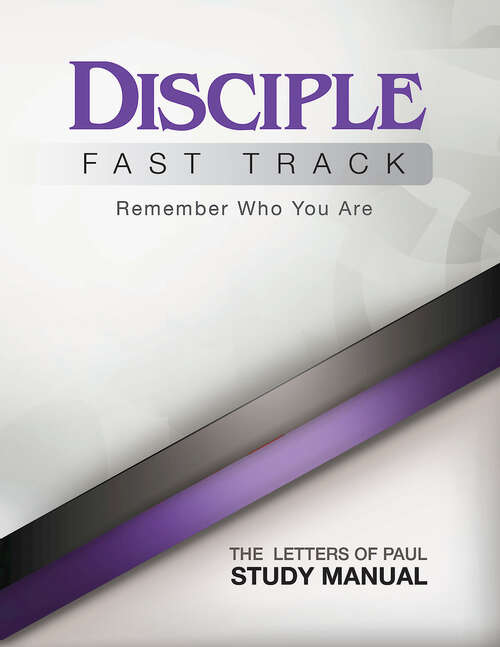 Book cover of Disciple Fast Track Remember Who You Are The Letters of Paul Study Manual