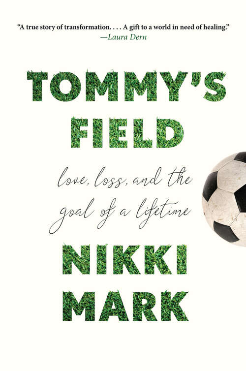 Book cover of Tommy's Field: Love, Loss, and the Goal of a Lifetime