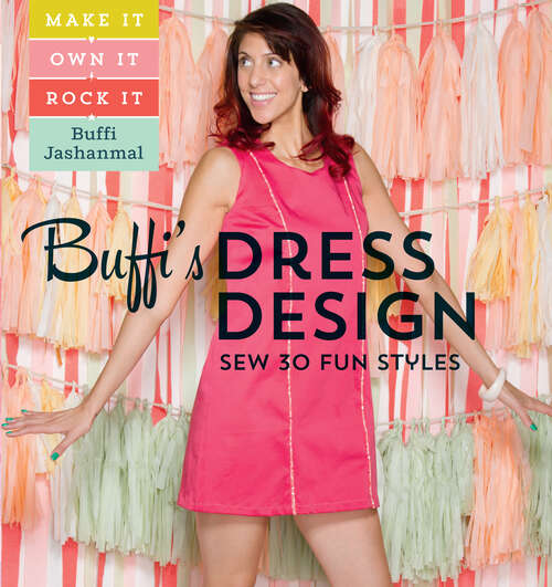 Book cover of Buffi's Dress Design: Make It, Own It, Rock It