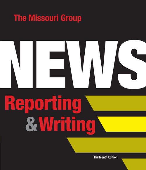 Book cover of News Reporting and Writing (Thirteenth Edition)