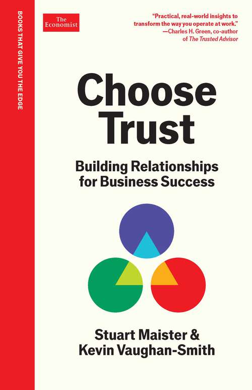 Book cover of Choose Trust: Building Relationships for Business Success (The Economist Edge Series)
