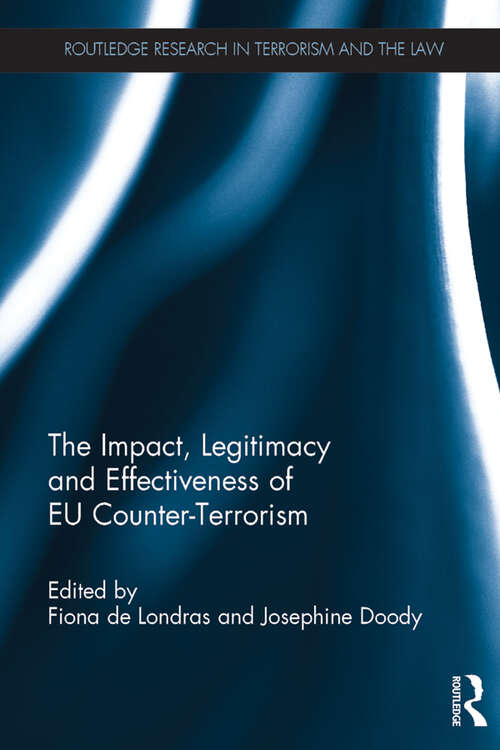 Book cover of The Impact, Legitimacy and Effectiveness of EU Counter-Terrorism (Routledge Research in Terrorism and the Law)