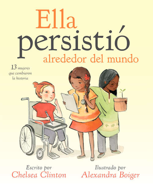 Book cover of Ella persistió alrededor del mundo: 13 mujeres que cambiaron la historia