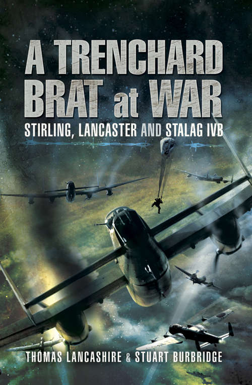 Book cover of A Trenchard Brat at War: Stirling, Lancaster and Stalag IVB