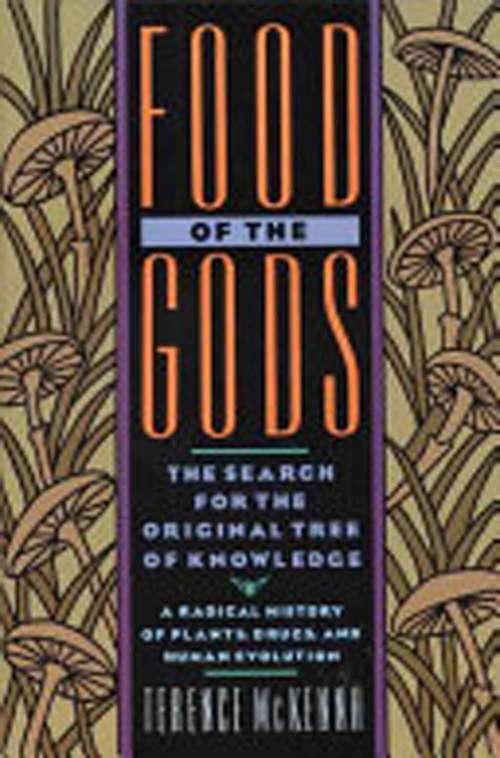 Book cover of Food of the Gods: The Search for the Original Tree of Knowledge a Radical History of Plants, Drugs, and Human Evolution