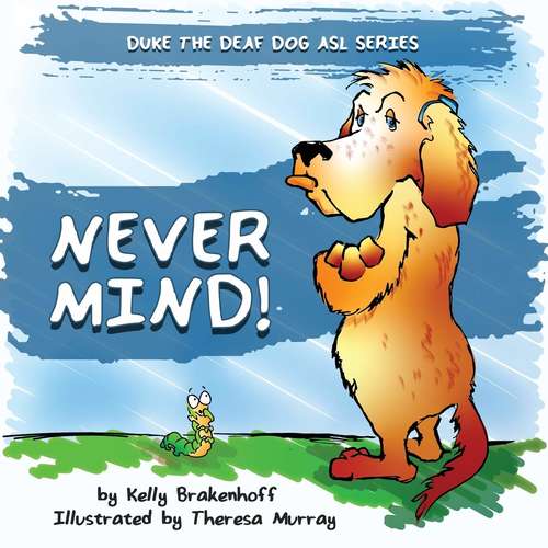 Book cover of Never Mind (Duke the Deaf Dog ASL Series)