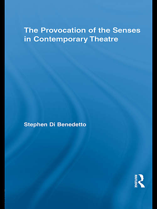 Book cover of The Provocation of the Senses in Contemporary Theatre (Routledge Advances In Theatre And Performance Studies #13)