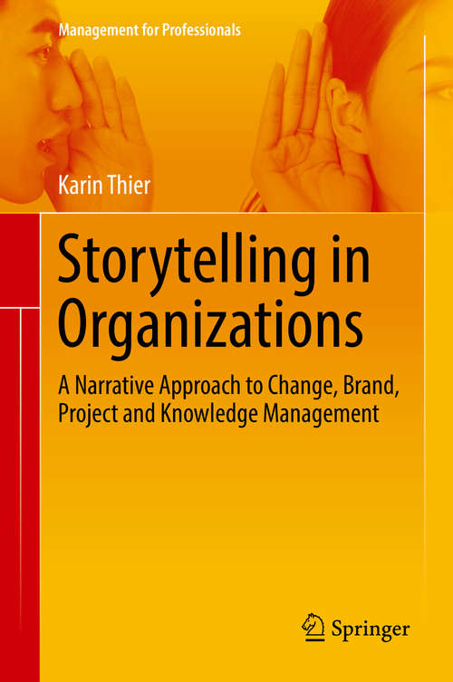 Book cover of Storytelling in Organizations: A New Approach To Change, Brand, Project And Knowledge Management (Management For Professionals)