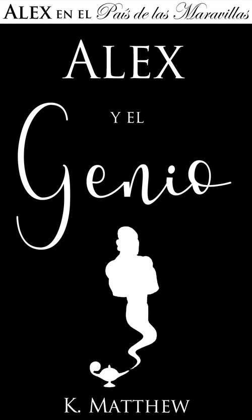 Book cover of Alex y el Genio