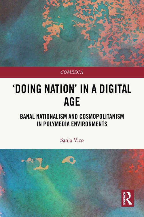 Book cover of 'Doing Nation' in a Digital Age: Banal Nationalism and Cosmopolitanism in Polymedia Environments (1) (Comedia)