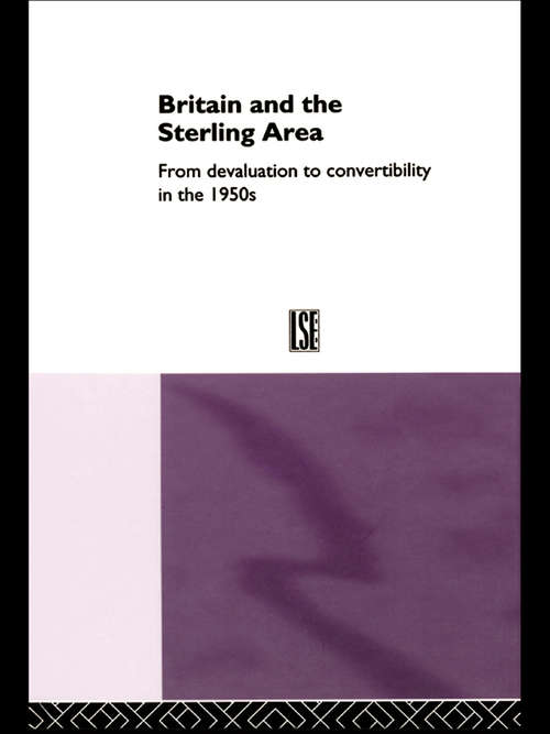 Book cover of Britain and the Sterling Area: From Devaluation to Convertibility in the 1950s