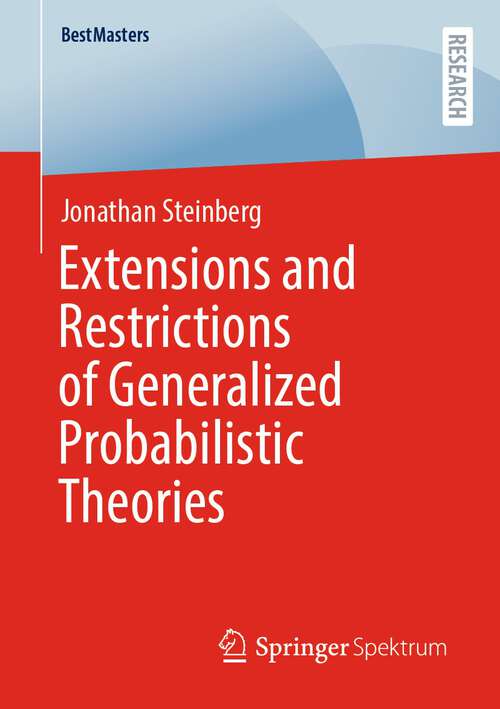 Book cover of Extensions and Restrictions of Generalized Probabilistic Theories (1st ed. 2022) (BestMasters)