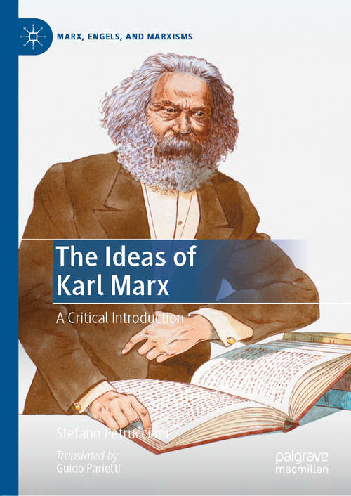 Book cover of The Ideas of Karl Marx: A Critical Introduction (1st ed. 2020) (Marx, Engels, and Marxisms)