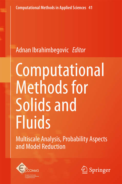 Book cover of Computational Methods for Solids and Fluids: Multiscale Analysis, Probability Aspects and Model Reduction (Computational Methods in Applied Sciences #41)