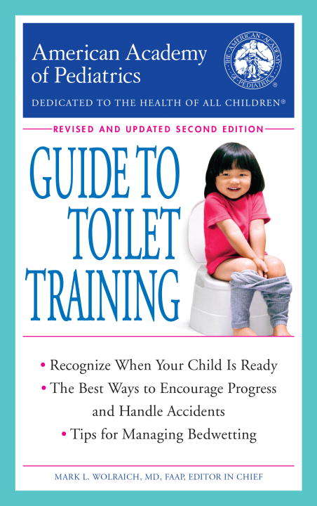 Book cover of The American Academy of Pediatrics Guide to Toilet Training: Revised and Updated Second Edition