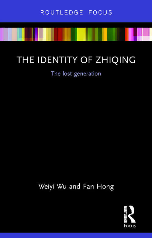 Book cover of The Identity of Zhiqing: The Lost Generation (Routledge Contemporary China Series)
