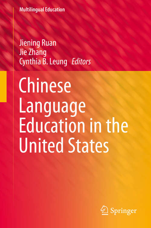 Book cover of Chinese Language Education in the United States (Multilingual Education #14)