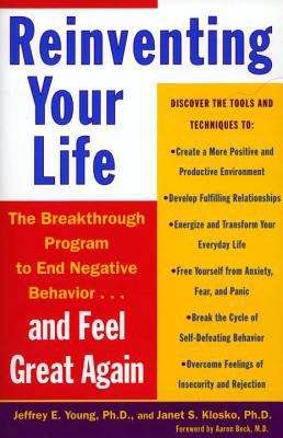 Book cover of Reinventing Your Life: The Breakthough Program to End Negative Behavior... And Feel Great Again