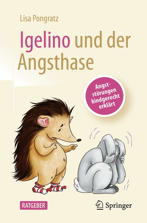 Book cover of Igelino und der Angsthase: Angststörungen und Phobien kindgerecht erklärt (1. Aufl. 2023)