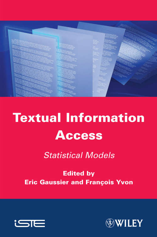Book cover of Textual Information Access: Statistical Models (Wiley-iste Ser. #588)