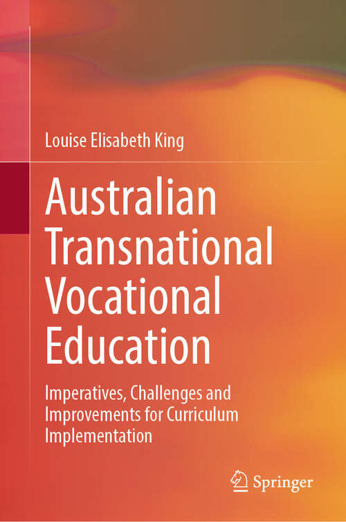 Book cover of Australian Transnational Vocational Education: Imperatives, Challenges and Improvements for Curriculum Implementation