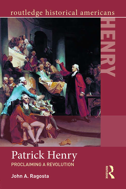 Book cover of Patrick Henry: Proclaiming a Revolution (Routledge Historical Americans)