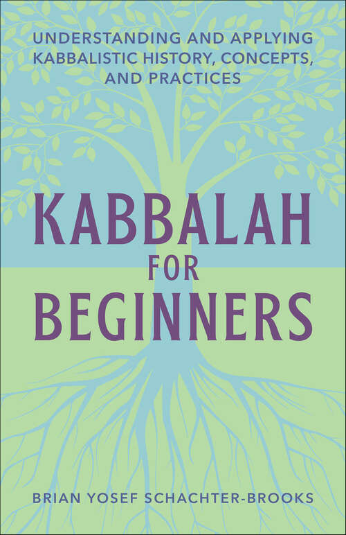 Book cover of Kabbalah for Beginners: Understanding and Applying Kabbalistic History, Concepts, and Practices