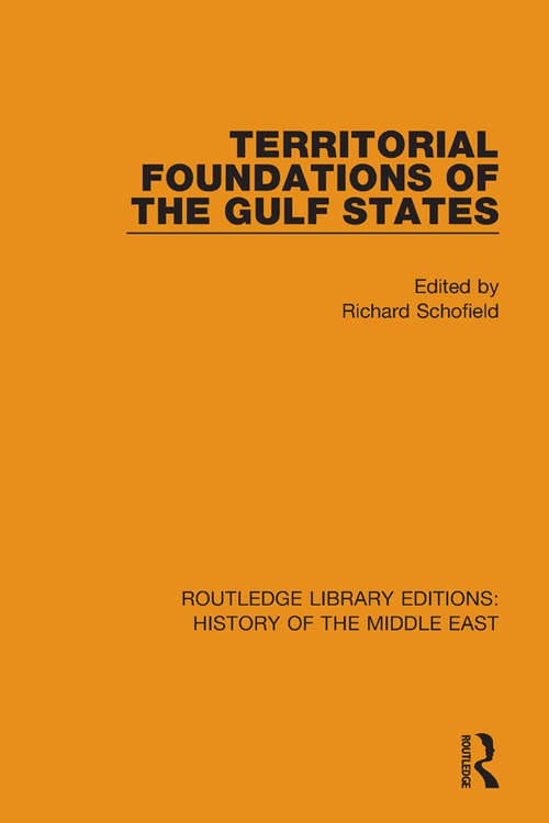 Book cover of Territorial Foundations of the Gulf States (Routledge Library Editions: History of the Middle East #12)