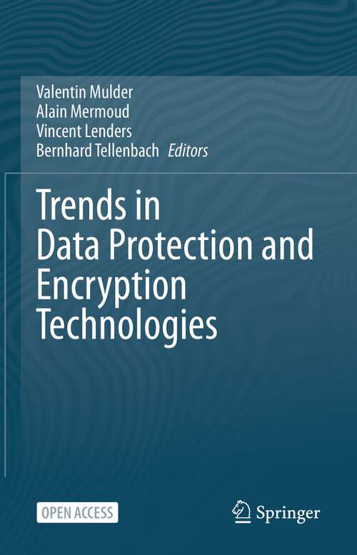 Book cover of Trends in Data Protection and Encryption Technologies (1st ed. 2023)