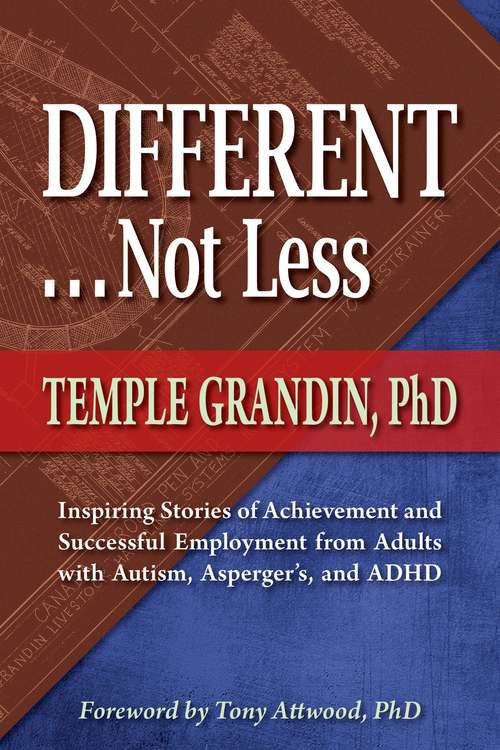 Book cover of Different, Not Less: Inspiring Stories of Achievement and Successful Employment From Adults With Autism, Asperger's, and ADHD
