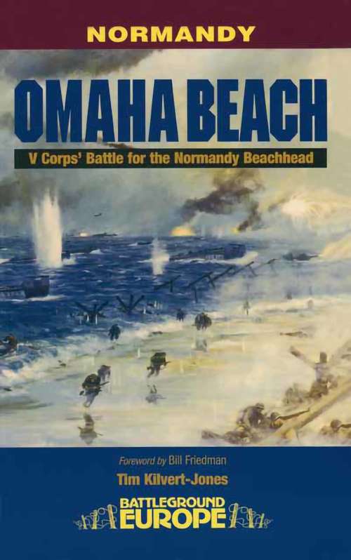 Book cover of Omaha Beach: V Corps' Battle for the Normandy Beachhead (Battleground Europe)
