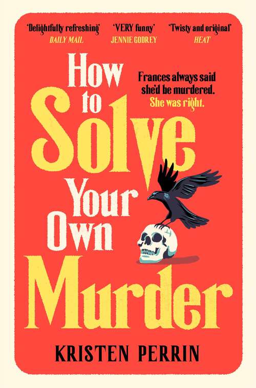 Book cover of How To Solve Your Own Murder: An unmissable mystery with a killer hook! (The Castle Knoll Files)