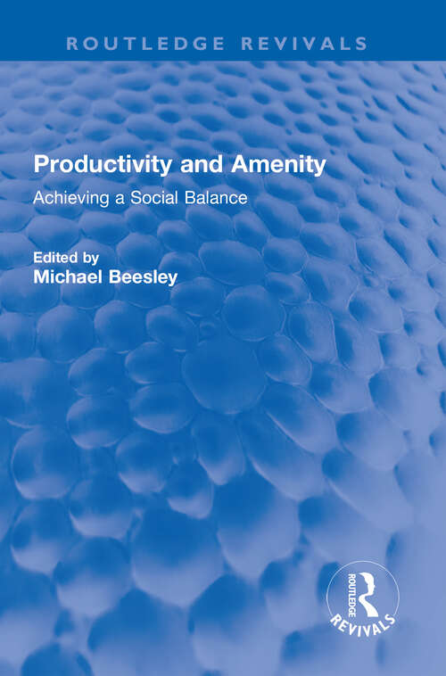 Book cover of Productivity and Amenity: Achieving a Social Balance (Routledge Revivals)