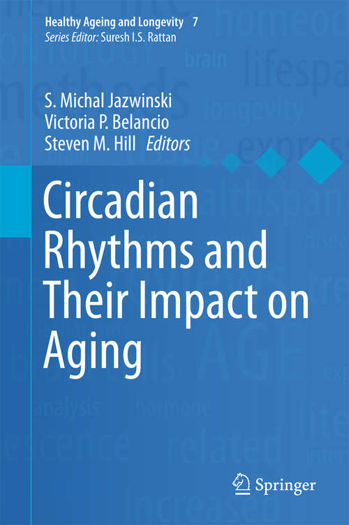 Book cover of Circadian Rhythms and Their Impact on Aging (Healthy Ageing and Longevity #7)