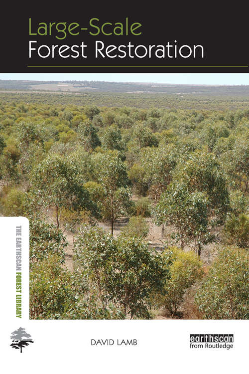 Book cover of Large-scale Forest Restoration (The Earthscan Forest Library)