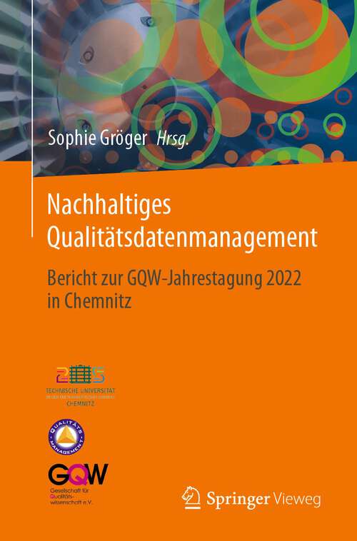 Book cover of Nachhaltiges Qualitätsdatenmanagement: Bericht zur GQW-Jahrestagung 2022 in Chemnitz (1. Aufl. 2023)