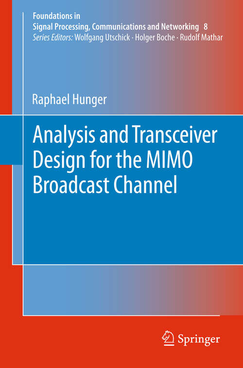 Book cover of Analysis and Transceiver Design for the MIMO Broadcast Channel (Foundations in Signal Processing, Communications and Networking #8)