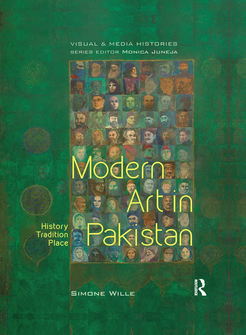 Book cover of Modern Art in Pakistan: History, Tradition, Place (Visual and Media Histories)