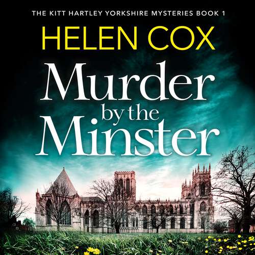 Book cover of Murder by the Minster: Discover the most gripping cozy mystery series of 2020 (The Kitt Hartley Yorkshire Mysteries #1)