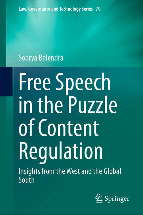 Book cover of Free Speech in the Puzzle of Content Regulation: Insights from the West and the Global South (Law, Governance and Technology Series #20)