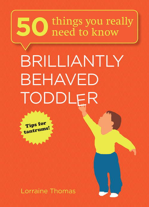 Book cover of Brilliantly Behaved Toddler (50 Things You Really Need to Know #1)