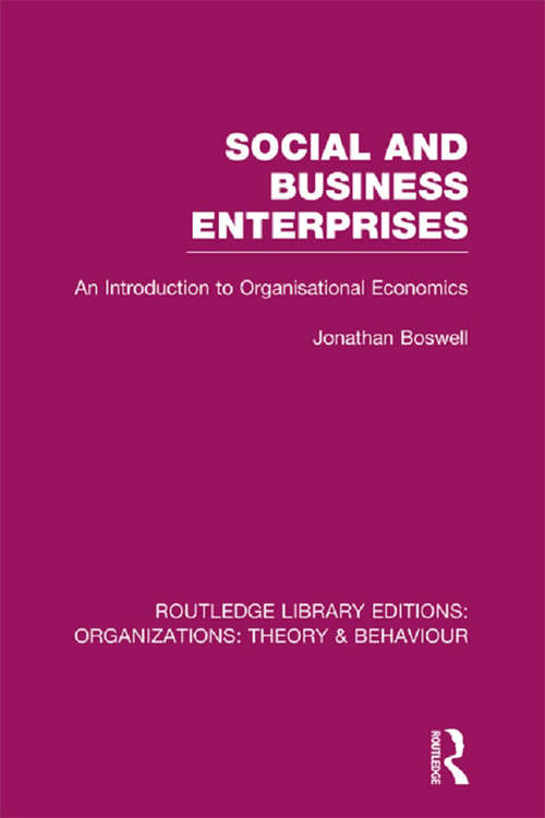 Book cover of Social and Business Enterprises: An Introduction to Organisational Economics (Routledge Library Editions: Organizations)