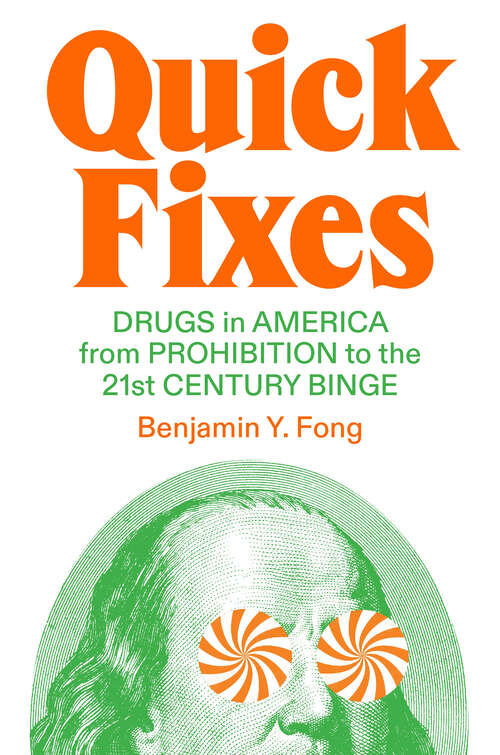 Book cover of Quick Fixes: Drugs in America from Prohibition to the 21st Century Binge (Jacobin)