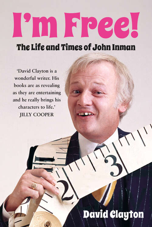 Book cover of I'm Free!: The Life and Times of John Inman