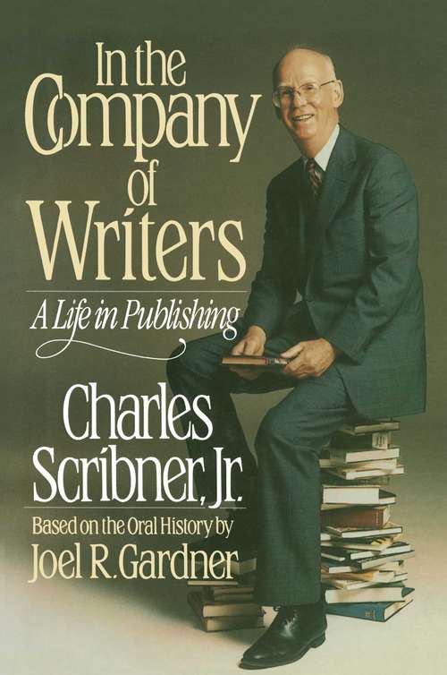 Book cover of In the Company of Writers: A Life in Publishing