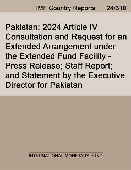 Book cover of Pakistan: 2024 Article IV Consultation and Request for an Extended Arrangement under the Extended Fund Facility-Press Release; Staff Report; and Statement by the Executive Director for Pakistan