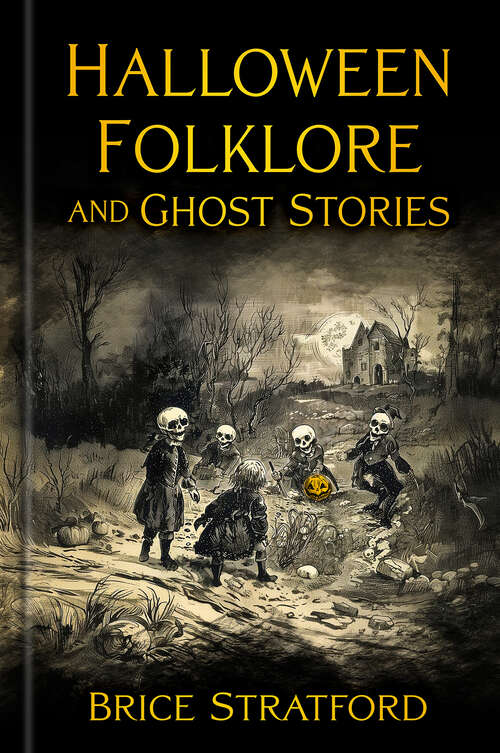 Book cover of Halloween Folklore and Ghost Stories